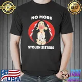 No More Stolen Sisters Native Shirt Unisex