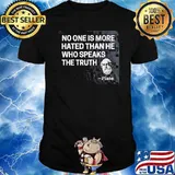 No One Is More Hated Than He Who Speaks The Truth Plato Shirt