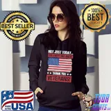 NOT JUST TODAY! THANK YOU VETERANS Gifts Premium T-Shirt
