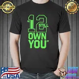 Number 12 Let’s Put I Still Own You On Shirt