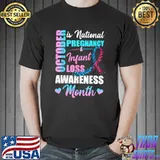 October is the national pregnancy and infant loss awareness T-Shirt