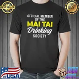 Official member of the Mai Tai Funny Drinker T-shirt