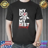 Official mY DOG IS MY BEST FRIEND T-s Unisex