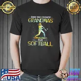 Only The Coolest Grandmas Play Softball Shirt Unisex