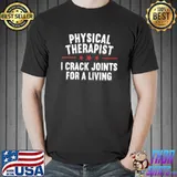 Physical Therapist I Crack Joints For A Living Physiotherapy Sweatshirt