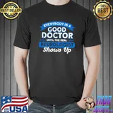 Physician Until The Real Neurologist Shows Up Neurologist T-s Unisex