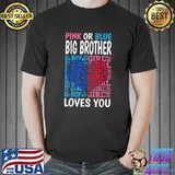 Pink Or Blue Big Brother Loves You Gender Reveal Baby T-Shirt Unisex
