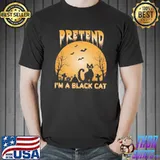 Pretend I'm a blackcat Halloween Shirt Unisex