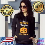 Pumpkin I’m Retired Teacher Nothing Scares Me Happy Halloween Shirt