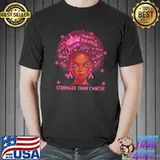 Queen Stronger Than Cancer Survivor Strong Smart Live Confident Shirt