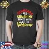 Redheads are Sunshine mixed with a little Hurricane s Unisex