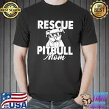 Rescue Pitbull Mom Shirt