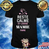 Reste Calme Et Mamie Faire Shirt