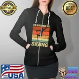 Retro Ski Vacation Winter Sports Skiers I'd Rather Be Skiing T-s Full Zip Hooded