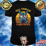 Retro sunglasses tell your cat I said pspsps T-Shirt