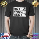 Roy Fing Kent, Roy Freaking Kent T-Shirt Unisex