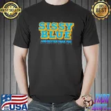 Sissy Blue And Better Than You Los Angeles Football s Unisex
