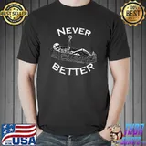 Skull Skeleton Halloween Scary Never Better Is In The Coffin T-s Unisex