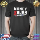 Smoke Money 2 Burn Million Dolla Motive Shirt Unisex