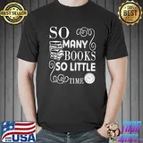 So many books so little time oclock shirt