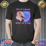 Soul of a dragon heart of a lion shirt