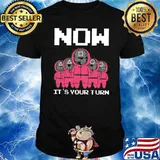 Squid Game Now It’s Your Turn Shirt