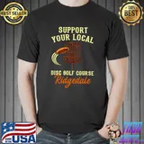 Support Your Local Disc Golf Course Ridgedale Golfer T-shirt