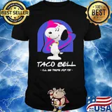 Taco Bell Ill Be There For You Snoopy Shirt