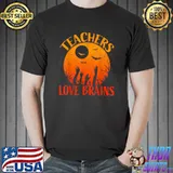 Teachers Love Brains Teacher Halloween Costume Halloween T-Shirt Unisex