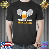 Tennis Now Beer Later Sports Lover Player Coach Outfit T Shirt Unisex