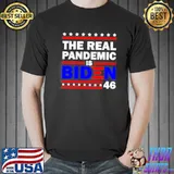 The Real Pandemic Is Biden 46 American flag shirt