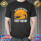 They See Me Huntin' They Hatin' Vintage Shirt