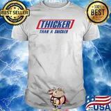 Thicker than a Snicker Classic Shirt