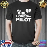 This Girl Loves Her Pilot Shirt
