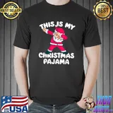 This Is My Christmas Pajama Shirt Women Men Dabbing Santa T-Shirt Unisex