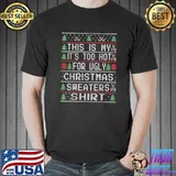 This Is My It´s Too Hot For Ugly Christmas Sweaters Funny T-Shirt Unisex