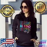 Tie Dye Be Kind Always Peace Signs Choose Kindness Unity Day T-Shirt Hoodie