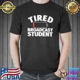 Tired Broadcast student T-Shirt Unisex
