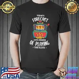 Today's forecast 100 chance of playing the slots Gambling T-Shirt Unisex