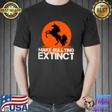Top make Bullying Extinct Essential T-Shirt Unisex