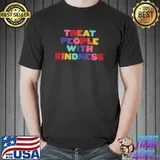 Treat People With Kindness Shirt Unisex