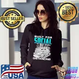 Truck Built For Social Distancing Shirt Hoodie