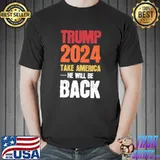 Trump 2024 take america he will be back Patriotic President Premium T-Shirt Unisex