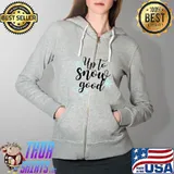 Up to snow good Classic T-Shirt Full Zip Hooded