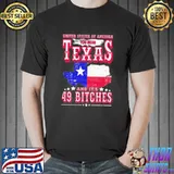 Usa You Mean Texas & It’s 49 Bitches Texan American July 4Th Shirt