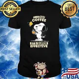 Used Hot Coffee It's Super Effective Snoopy Shirt