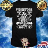 Viking Shirt Vikings Will Kill You And Sing Songs About It Premium T-Shirt