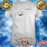 Violence Poorly Drawn Cat shirt