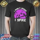 Volleyball Halloween I Don't Spook I Spike Shirt Unisex