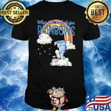 When it is look for rainbows Eeyore Rainbow shirt